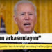 Biden: Kararımın arkasındayım