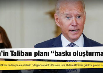 Biden'in Taliban planı "baskı oluşturmak"