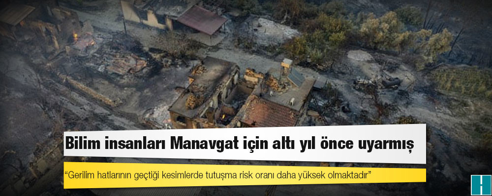 Bilim insanları Manavgat için altı yıl önce uyarmış