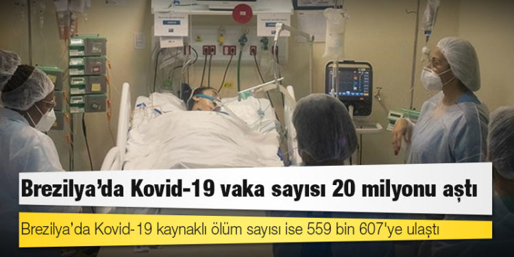 Brezilya'da Kovid-19 nedeniyle ölenlerin sayısı 559 bin 607'ye yükseldi