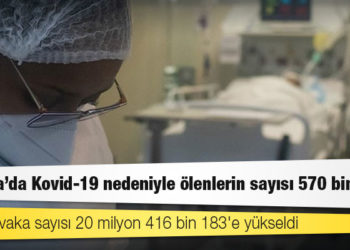 Brezilya'da Kovid-19 nedeniyle ölenlerin sayısı 570 bini aştı