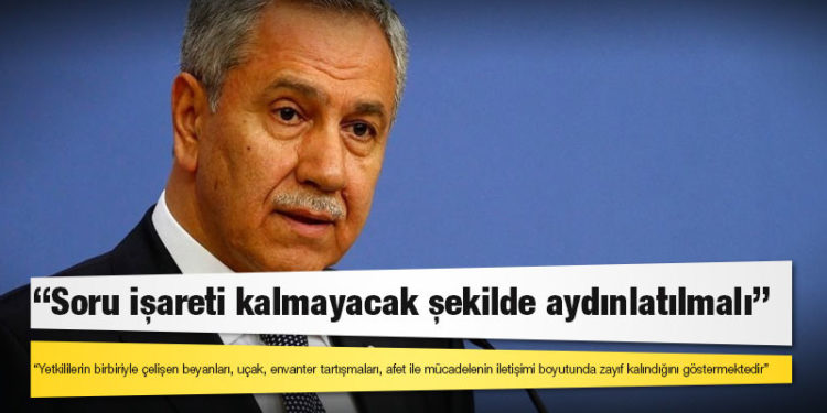 Bülent Arınç: İletişim kazaları sonucu kamuoyunda sayın Cumhurbaşkanımızın şahsına yöneltilen eleştiriler artmıştır