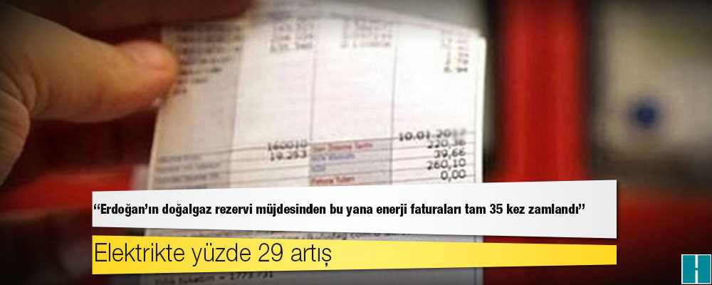 CHP Genel Başkan Yardımcısı Ahmet Akın: Erdoğan'ın doğalgaz rezervi müjdesinden bu yana enerji faturaları tam 35 kez zamlandı