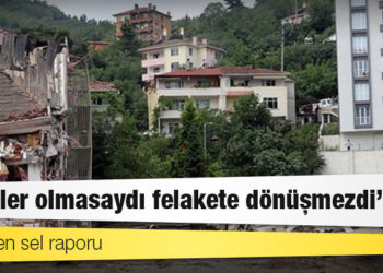 CHP'den sel raporu: HES'ler olmasaydı felakete dönüşmezdi
