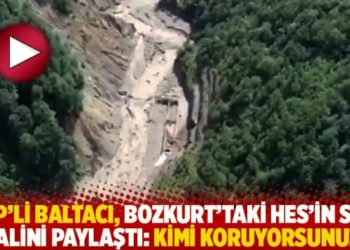 CHP'li Baltacı, Bozkurt'taki HES'in son halini paylaştı: Kimi koruyorsunuz?