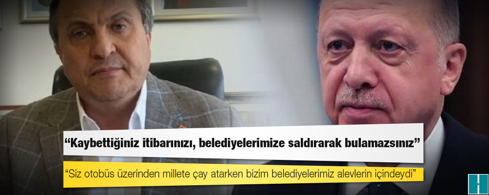 CHP'li Seyit Torun'dan Erdoğan'a: Siz otobüs üzerinden millete çay atarken bizim belediyelerimiz alevlerin içindeydi