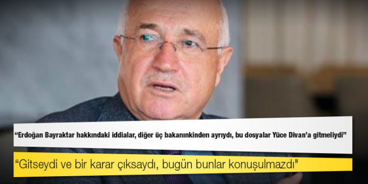 Cemil Çiçek: Erdoğan Bayraktar hakkındaki iddialar, diğer üç bakanınkinden ayrıydı, bu dosyalar Yüce Divan’a gitmeliydi