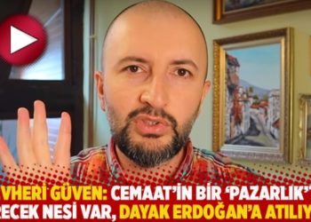 Cevheri G&uuml;ven: Cemaat'in bir 'pazarlık'ta verecek nesi var, dayak Erdoğan'a atılıyor!