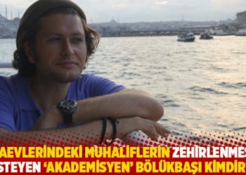 Cezaevlerindeki muhaliflerin zehirlenmesini isteyen ‘akademisyen’ Furkan Bölükbaşı kimdir?