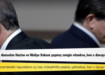 Davutoğlu: Eğer dava damadını bakan yapıp zengin etmekse, memleketi üç-beş müteahhide peşkeş çekmekse, ülkeyi yasaklara boğmaksa ben o davayı sattım!