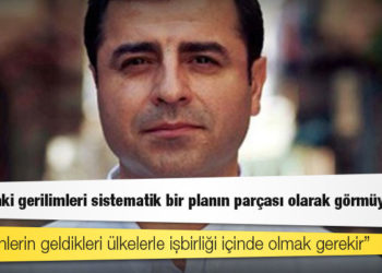 Demirtaş: Cezaevi koşullarımızda ciddi sınırlama ve tehdit söz konusu, avukatlarım Avrupa İşkencenin Önlenmesi Komitesi'ne başvurdu