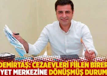 Demirtaş: Cezaevleri fiilen birer eziyet merkezine d&ouml;n&uuml;şm&uuml;ş durumda