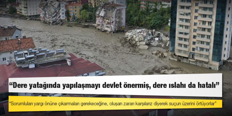 Dere yatağında yapılaşmayı devlet önermiş, dere ıslahı da hatalı