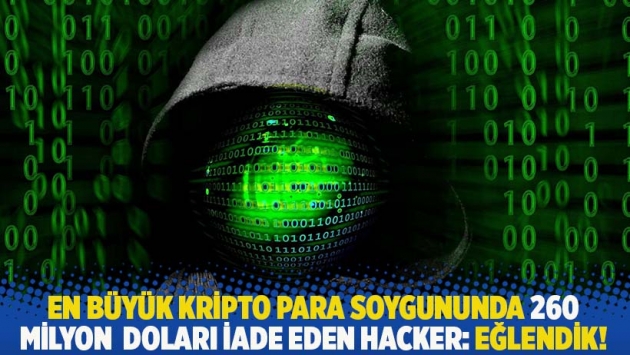 En büyük kripto para soygununda 260 milyon doları iade eden hacker: Eğlendik!