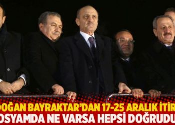 Erdoğan Bayraktar'dan 17-25 Aralık itirafı: Dosyamda ne varsa, hepsi doğrudur