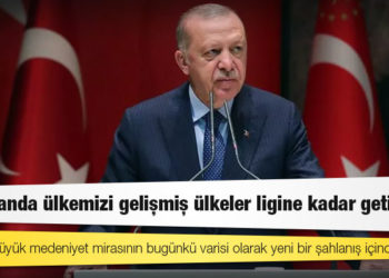 Erdoğan: Her alanda ülkemizi gelişmiş ülkeler ligine kadar getirdik