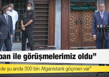 Erdoğan: Taliban ile görüşmelerimiz oldu