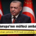 Erdoğan: Türkiye, Avrupa'nın mülteci ambarı değil