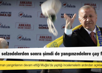 Erdoğan selzedelerden sonra şimdi de yangınzedelere çay fırlattı