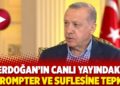 Erdoğan’ın canlı yayındaki prompter ve suflesine tepki