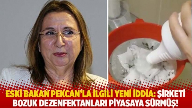 Eski bakan Pekcan’la ilgili yeni iddia: Şirketi bozuk dezenfektanları piyasaya sürmüş