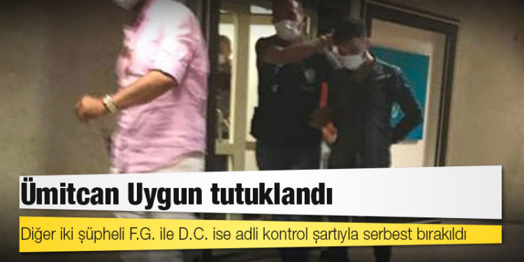 Esra Hankulu'nun şüpheli ölümüyle ilgili gözaltına alınan Ümitcan Uygun tutuklandı