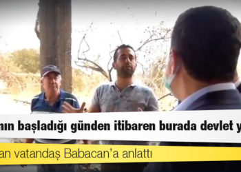 Evi yanan vatandaş Babacan’a anlattı: Yangının başladığı günden itibaren burada devlet yoktu