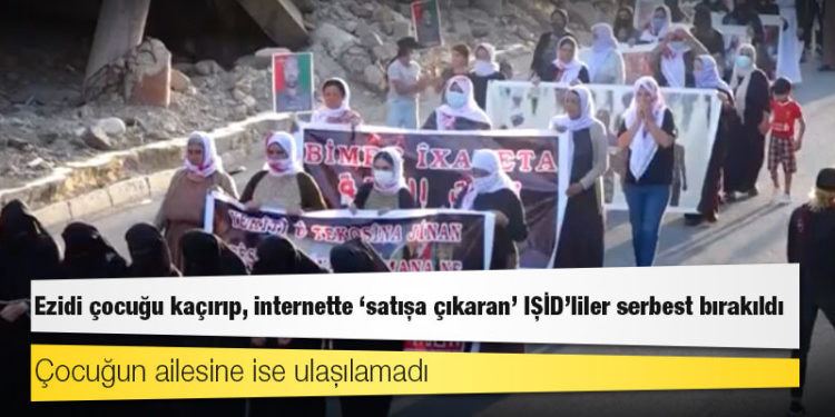 Ezidi çocuğu kaçırıp, internette ‘satışa çıkaran’ IŞİD’liler serbest bırakıldı