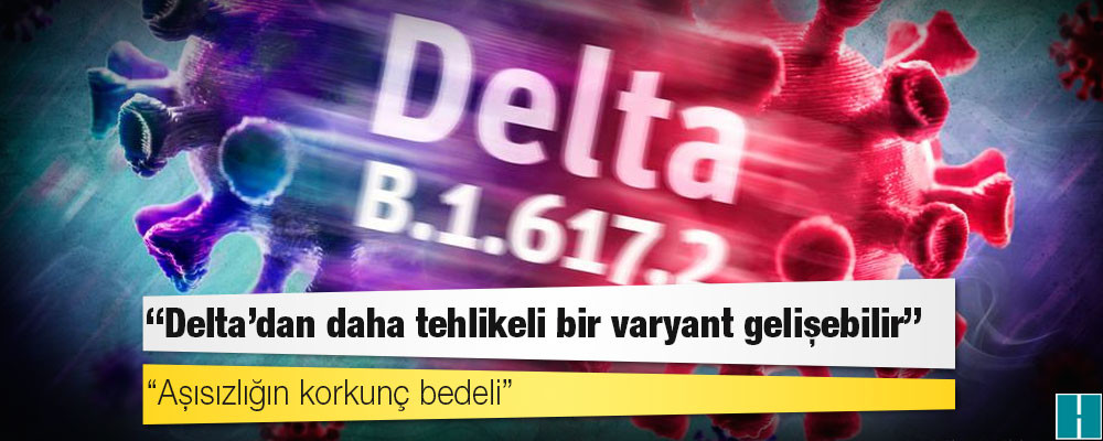 Fauci: Delta'dan daha tehlikeli bir varyant gelişebilir