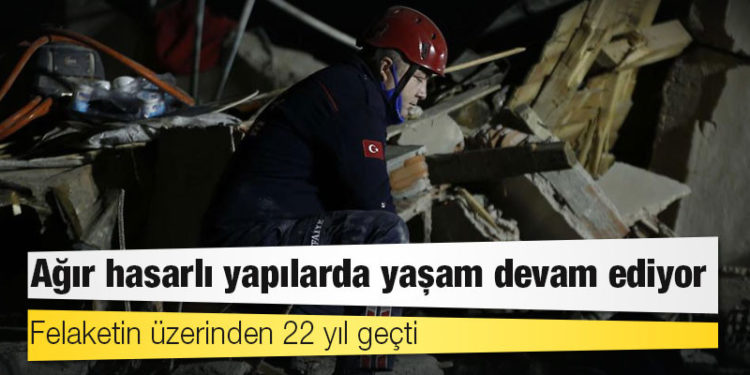 Felaketin üzerinden 22 yıl geçti: Ağır hasarlı yapılarda yaşam devam ediyor