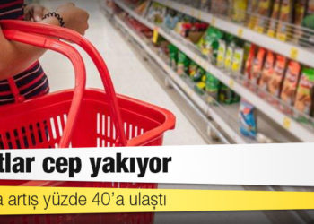 Fiyatlar cep yakıyor: Gıdada artış yüzde 40’a ulaştı