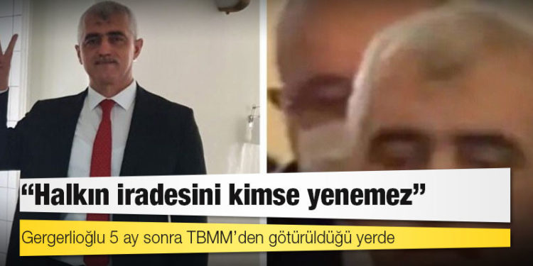 Gergerlioğlu 5 ay sonra TBMM’den götürüldüğü yerde: ‘Bahçeli emretmiş, Şentop izin vermişti’