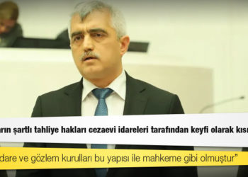 Gergerlioğlu: Mahpusların şartlı tahliye hakları cezaevi idareleri tarafından keyfi olarak kısıtlanıyor