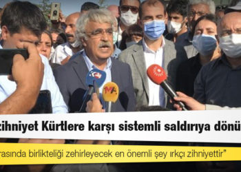 HDP Eş Genel Başkanı Sancar: Irkçı zihniyet Kürtlere karşı sistemli saldırıya dönüştü