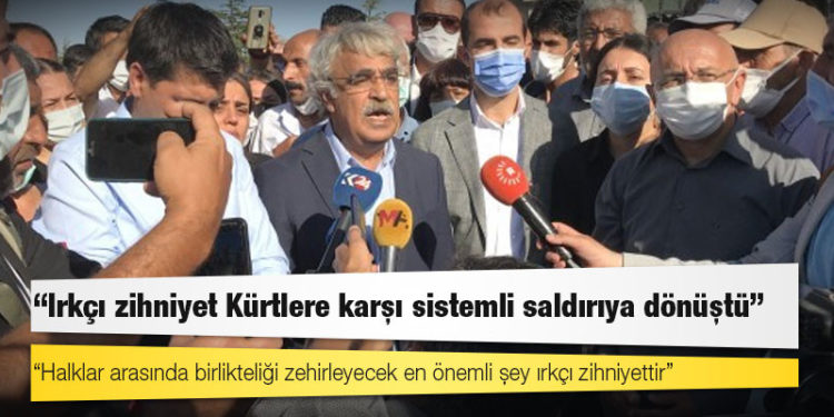 HDP Eş Genel Başkanı Sancar: Irkçı zihniyet Kürtlere karşı sistemli saldırıya dönüştü