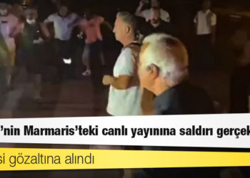 Halk TV'nin Marmaris'teki canlı yayınına saldırı gerçekleşti, beş kişi gözaltına alındı