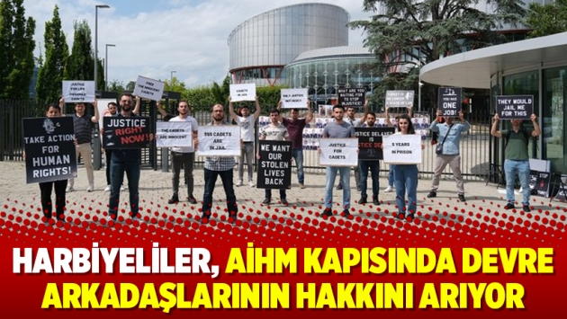 Harbiyeliler, AİHM kapısında devre arkadaşlarının hakkını arıyor