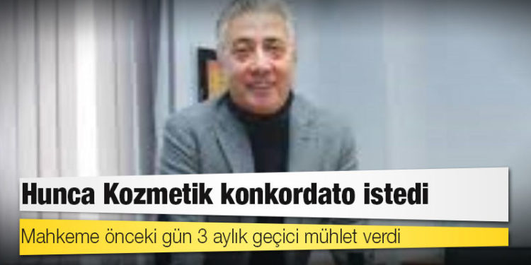 Hunca Kozmetik konkordato istedi