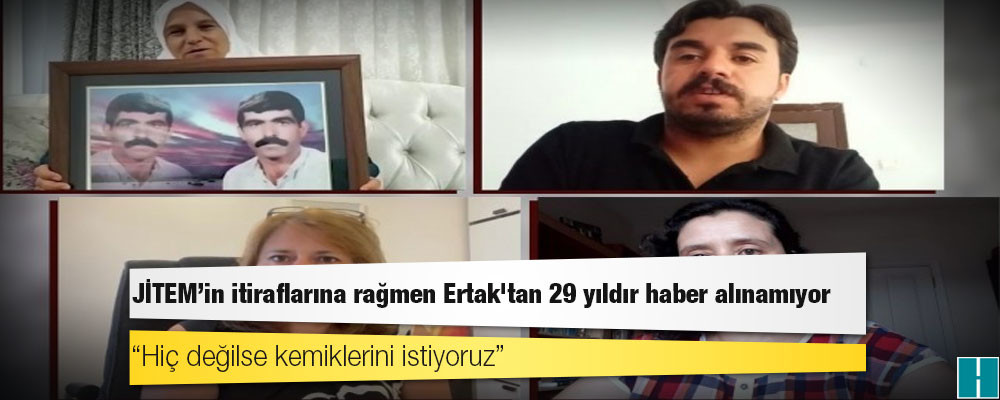 JİTEM'in itiraflarına rağmen Ertak'tan 29 yıldır haber alınamıyor