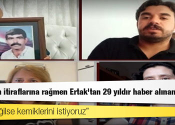 JİTEM'in itiraflarına rağmen Ertak'tan 29 yıldır haber alınamıyor