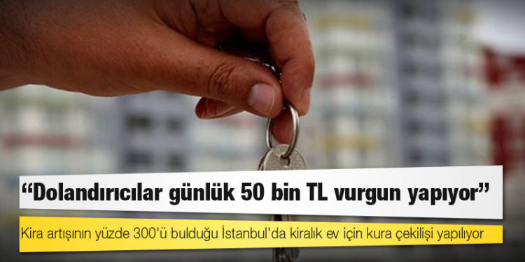 Kira artışının yüzde 300'ü bulduğu İstanbul'da kiralık ev için kura çekilişi yapılıyor