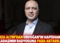 Koza Altın&rsquo;dan Erdoğan&rsquo;ın hapishane arkadaşının radyosuna para aktarılmış