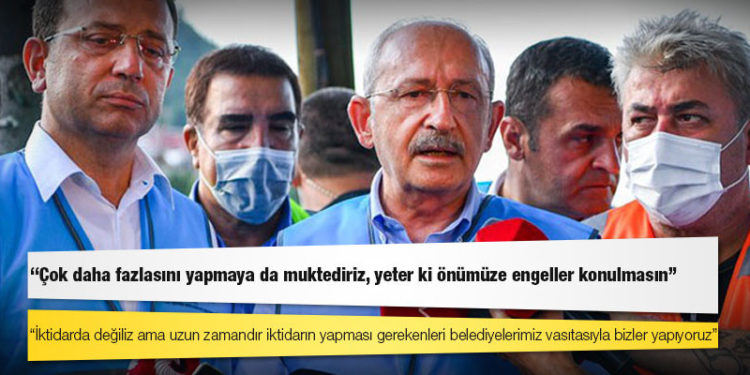 Kılıçdaroğlu: İktidarda değiliz ama uzun zamandır iktidarın yapması gerekenleri belediyelerimiz vasıtasıyla bizler yapıyoruz