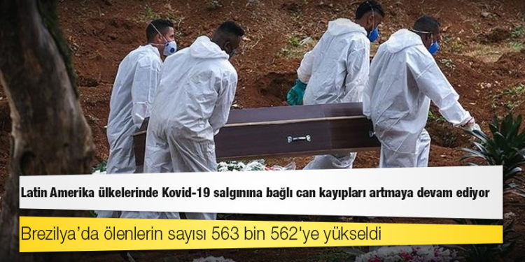 Latin Amerika ülkelerinde Kovid-19 salgınına bağlı can kayıpları artmaya devam ediyor