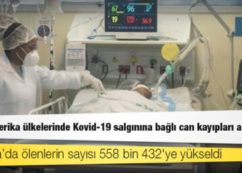 Latin Amerika ülkelerinde Kovid-19 salgınına bağlı can kayıpları artıyor