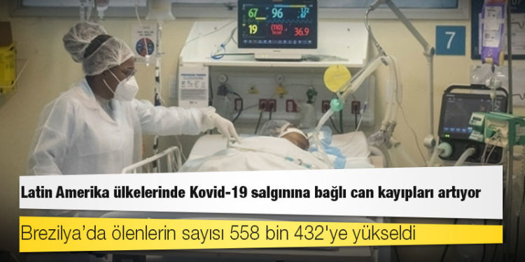 Latin Amerika ülkelerinde Kovid-19 salgınına bağlı can kayıpları artıyor