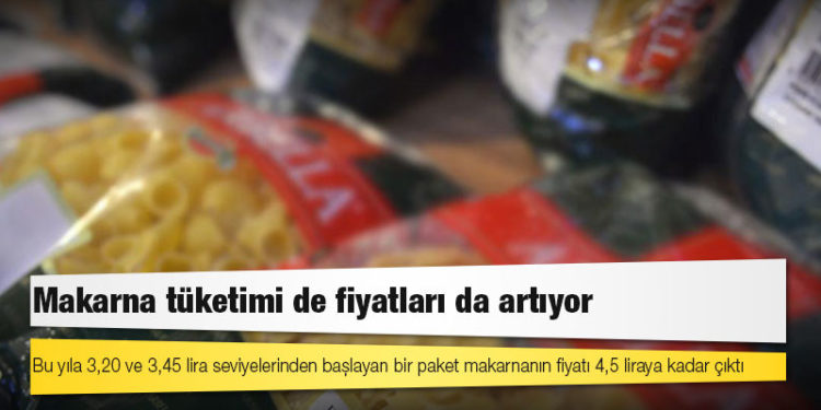 Makarna tüketimi de fiyatları da artıyor