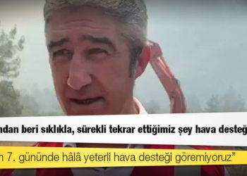 Marmaris Belediye Başkanı: Yangının 7. gününde hâlâ yeterli hava desteği göremiyoruz