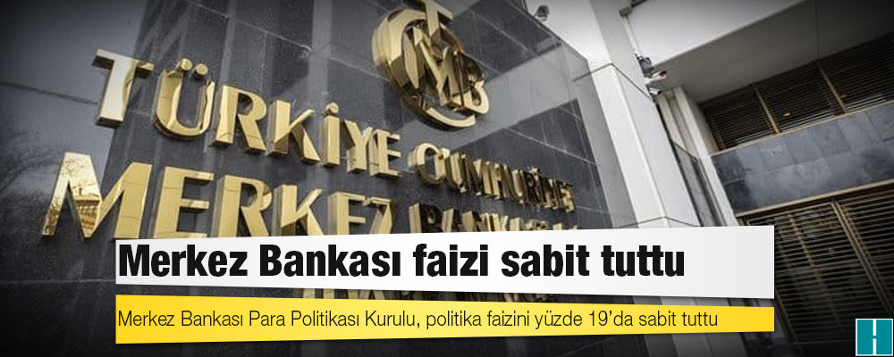 Merkez Bankası faizi sabit tuttu