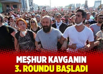 Meşhur kavganın 3. roundu başladı